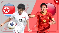  Nhận định bóng đá U17 nữ Triều Tiên vs U17 nữ Trung Quốc, 18h00 ngày 16/5: Triều Tiên rộng cửa đi tiếp 